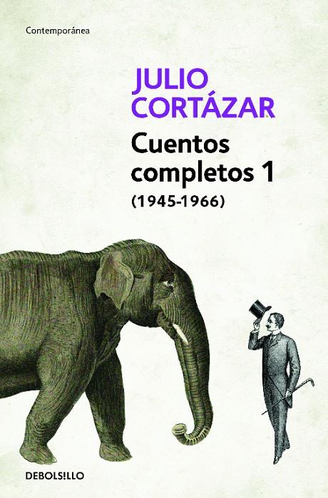 CUENTOS COMPLETOS 1 : 1945-1966 | 9788466331913 | CORTAZAR, JULIO