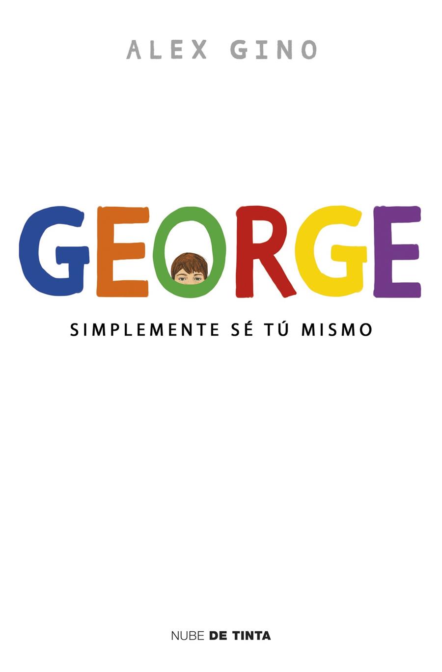 GEORGE : SIMPLEMENTE SE TU MISMO | 9788415594758 | GINO, ALEX