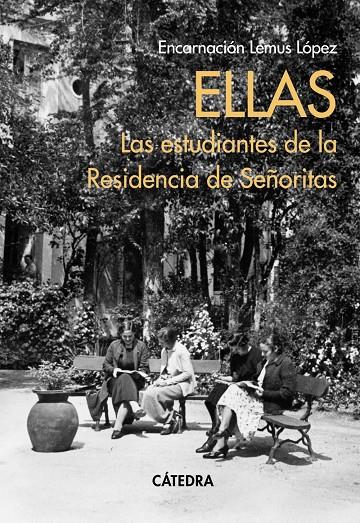 ELLAS : LAS ESTUDIANTES DE LA RESIDENCIA DE SEÑORITAS | 9788437645179 | LEMUS LÓPEZ, ENCARNACIÓN