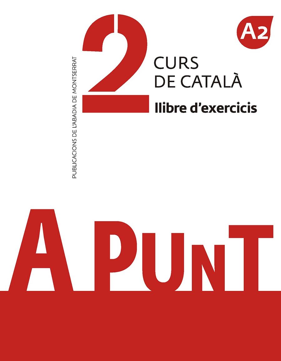 A PUNT. CURS DE CATALA A2  EXERCICIS 2 | 9788491910114 | VILAGRASA GRANDIA, ALBERT