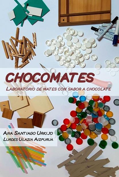 CHOCOMATES : LABORATORIO DE MATES CONS ABOR A CHOCOLATE | 9788412459449 | URKIJO, ANA SANTIAGO ;  ULAIZA AIZPURUA, LURDES