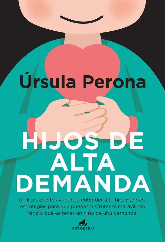 HIJOS DE ALTA DEMANDA. MANUAL PARA PADRES | 9788415943907 | PERONA, ÚRSULA 