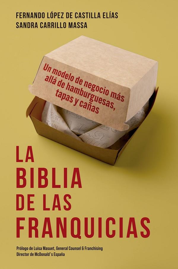 BIBLIA DE LAS FRANQUICIAS, LA | 9788498755572 | LÓPEZ DE CASTILLA ELÍAS, FERNANDO ; CARRILLO MASSA, SANDRA