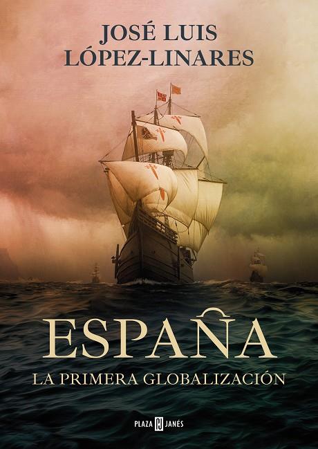 ESPAÑA : LA PRIMERA GLOBALIZACIÓN | 9788401030277 | LÓPEZ LINARES, JOSÉ LUIS