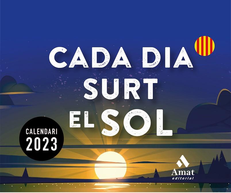 CALENDARI  2023 : CADA DIA SURT EL SOL | 9788419341150
