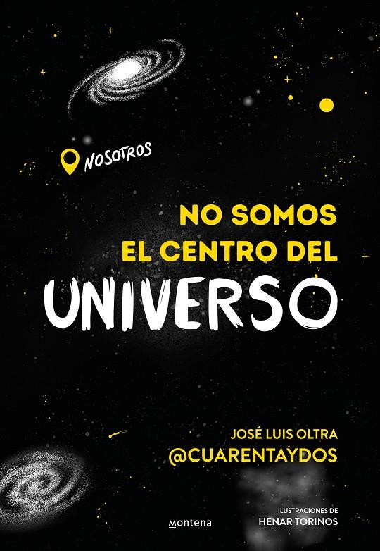 NO SOMOS EL CENTRO DEL UNIVERSO | 9788418483202 | OLTRA @CUARENTAYDOS, JOSÉ LUIS 