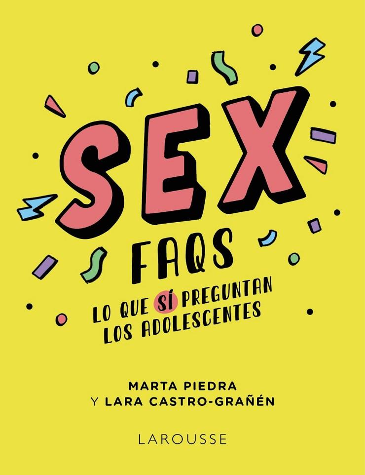 SEX FAQS : LO QUE SÍ PREGUNTAN LOS ADOLESCENTES | 9788419250605 | PIEDRA, MARTA ; CASTRO-GRAÑÉN, LARA