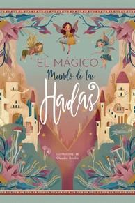 MAGICO MUNDO DE LAS HADAS, EL | 9788417452759 | BORDIN, CLAUDIA
