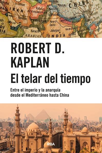 TELAR DEL TIEMPO, EL | 9788411323222 | KAPLAN, ROBERT D.