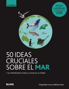 50 IDEAS CRUCIALES SOBRE EL MAR | 9788418459108 | LENN, YUENG-DJERN ; GREEN, MATTIAS