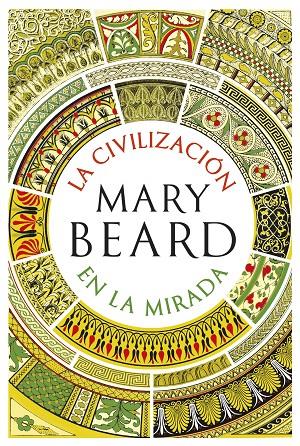 CIVILIZACIÓN EN LA MIRADA, LA | 9788491993414 | BEARD, MARY