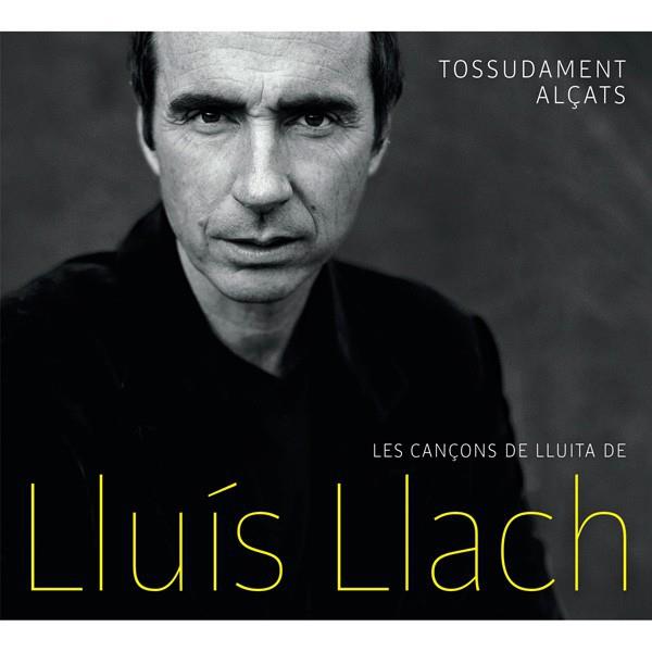 CD : LLUIS LLACH TOSSUDAMENT ALÇATS | 8424295365460
