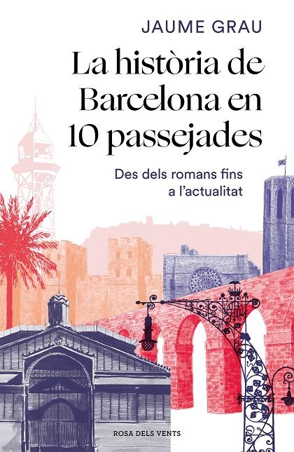 HISTORIA DE BARCELONA EN 10 PASSEJADES, LA | 9788417909857 | GRAU, JAUME