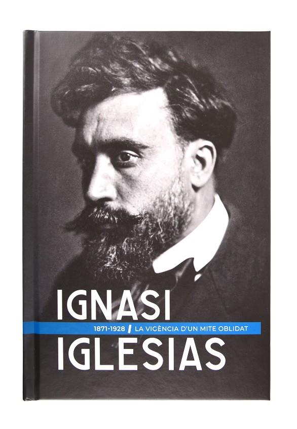 IGNASI IGLÉSIAS (1871-1928) : LA VIGÈNCIA D'UN MITE OBLIDAT | 9788491563938