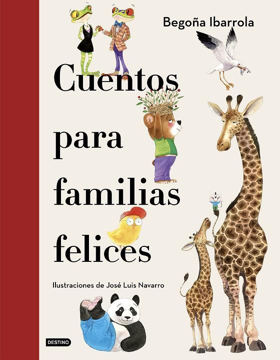 CUENTOS PARA FAMILIAS FELICES | 9788408241928 | IBARROLA, BEGOÑA ; NAVARRO, JOSÉ LUIS