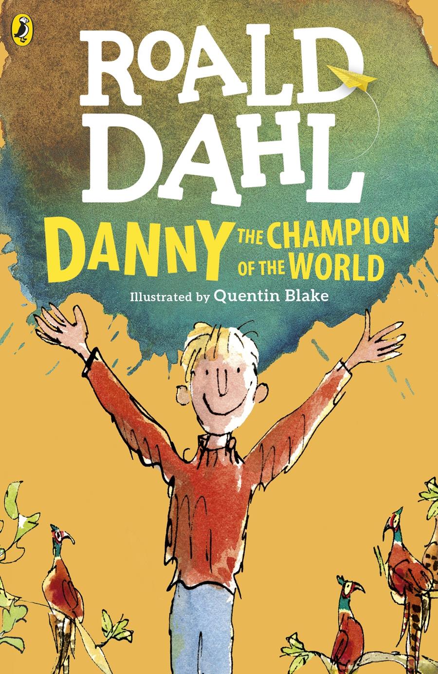 DANNY THE CHAMPION OF THE WORLD | 9780141365411 | DAHL, ROALD ; BLAKE, QUENTIN