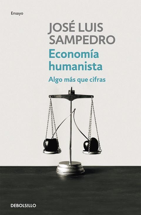 ECONOMIA HUMANISTA : ALGO MAS QUE CIFRAS | 9788499081786 | SAMPEDRO, JOSE LUIS