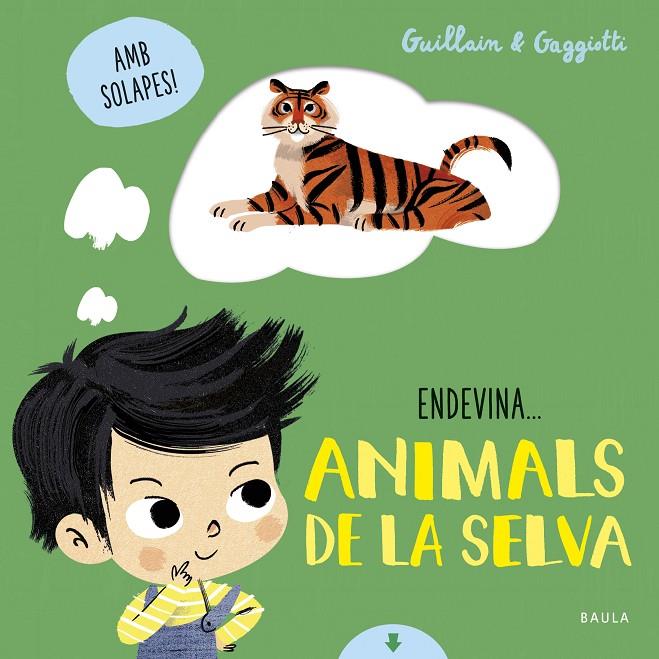 ANIMALS DE LA SELVA | 9788447942114 | GUILLAIN, ADAM ; GUILLAIN, CHARLOTTE ; GAGGIOTTI, LUCIA