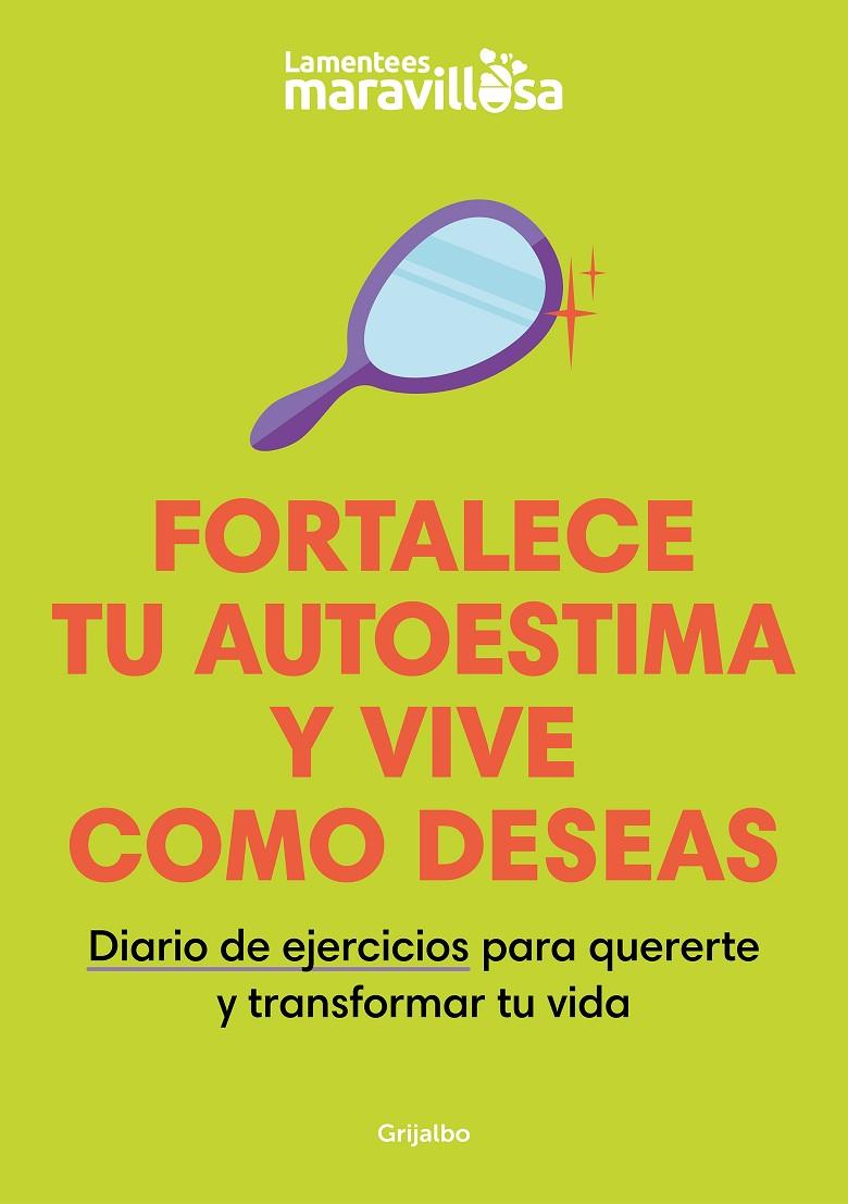 FORTALECE TU AUTOESTIMA Y VIVE COMO DESEAS | 9788425363924