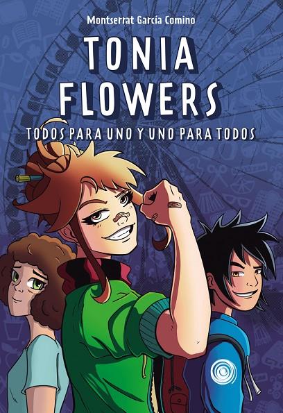 TONIA FLOWERS : TODOS PARA UNO Y UNO PARA TODOS | 9788419740960 | GARCÍA COMINO, MONTSERRAT