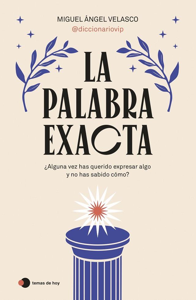 PALABRA EXACTA, LA | 9788419812087 | MIGUEL ÁNGEL VELASCO (@DICCIONARIOVIP)