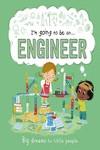 I'M GOING TO BE AN... ENGINEER | 9781800222588