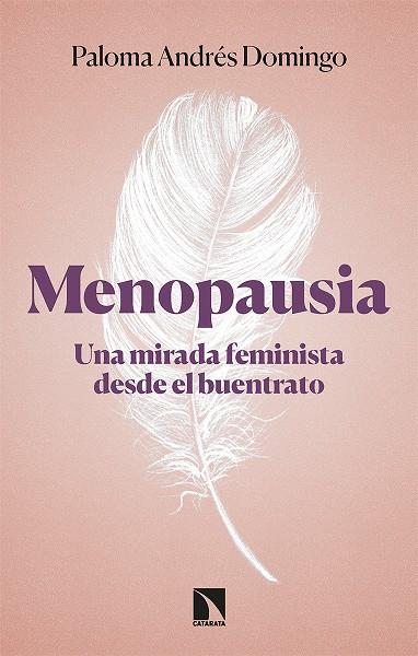 MENOPAUSIA : UNA MIRADA FEMINISTA DESDE EL BUENTRATO | 9788413524672 | ANDRÉS DOMINGO, PALOMA