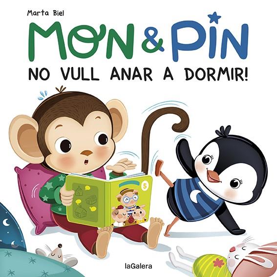 MON & PIN : NO VULL ANAR A DOMIR! | 9788424672621 | BIEL, MARTA