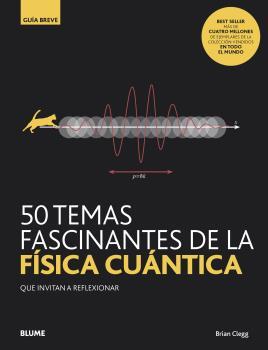 50 TEMAS FASCINANTES DE LA FISICA CUANTICA | 9788418075827 | CLEGG, BRIAN
