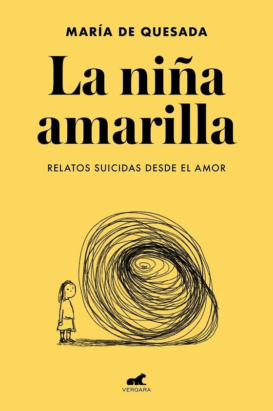 NIÑA AMARILLA : EL LIBRO DE RELATOS SUICIDAS DESDE EL AMOR | 9788418045806 | QUESADA, MARÍA DE