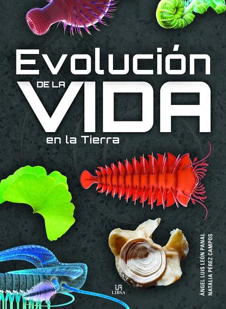 EVOLUCIÓN DE LA VIDA EN LA TIERRA | 9788466242110 | LEÓN PANAL, ANGEL LUIS ; PÉREZ CAMPOS, NATALIA