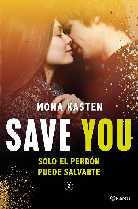 SAVE YOU 2 : SOLO EL PERDON PUEDE SALVARTE | 9788408244806 | KASTEN, MONA