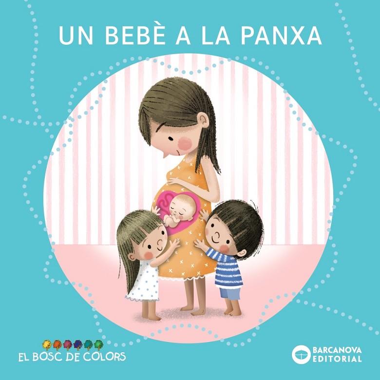 UN BEBÈ A LA PANXA | 9788448957988 | BALDÓ I CABA, ESTEL ; GIL JUAN, ROSA ; SOLIVA GARRIGA, MARIA