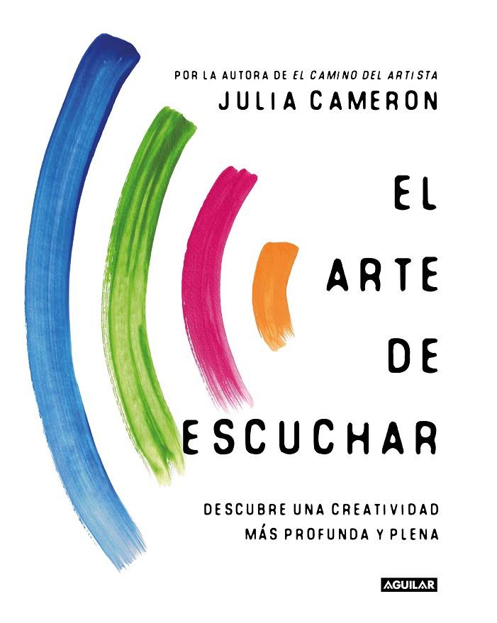 ARTE DE ESCUCHAR, EL | 9788403522633 | CAMERON, JULIA