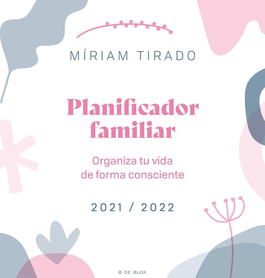 PLANIFICADOR FAMILIAR : ORGANIZA TU VIDA DE FORMA CONSCIENTE 2021-22 | 9788418054846 | TIRADO, MÍRIAM