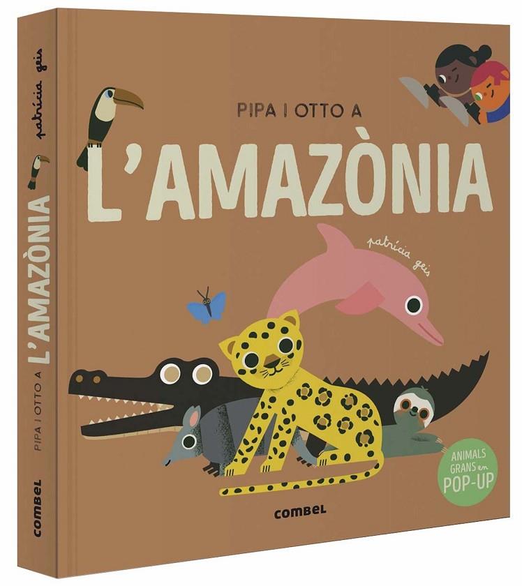 PIPA I OTTO A L'AMAZÒNIA | 9788491019060 | GEIS CONTI, PATRICIA ; BALLESTER GASSÓ, AURORA