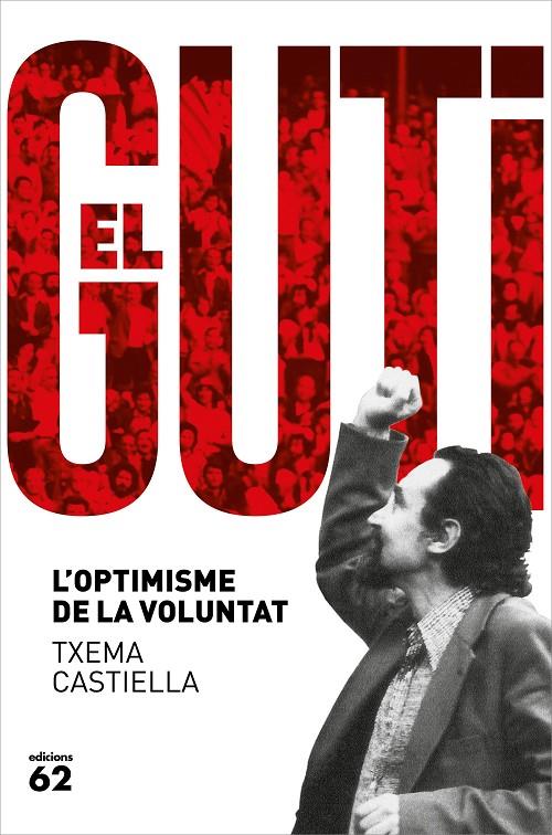 GUTI, EL L'OPTIMISME DE LA VOLUNTAT | 9788429778601 | CASTIELLA, TXEMA