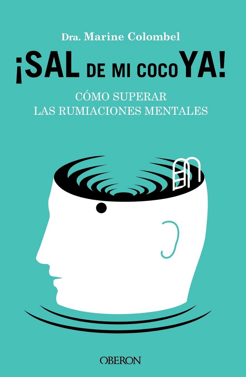 SAL DE MI COCO YA : CÓMO SUPERAR LAS RUMIACIONES MENTALES | 9788441549470 | COLOMBEL, MARINE