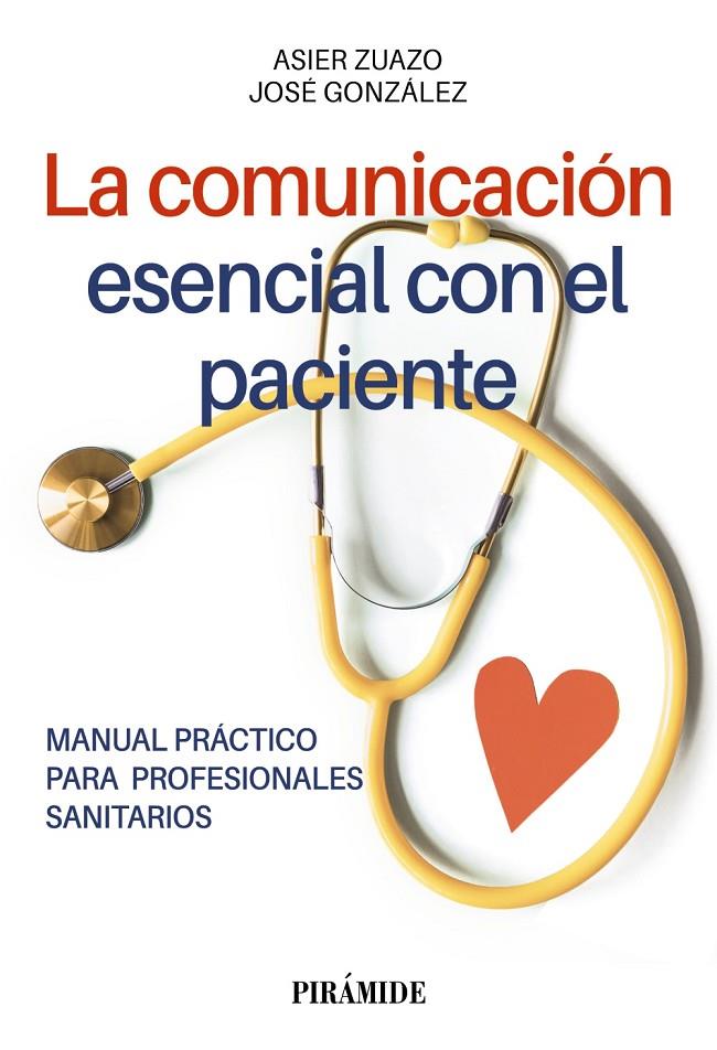 COMUNICACIÓN ESENCIAL CON EL PACIENTE, LA | 9788436849523 | ZUAZO, ASIER/GONZÁLEZ, JOSÉ