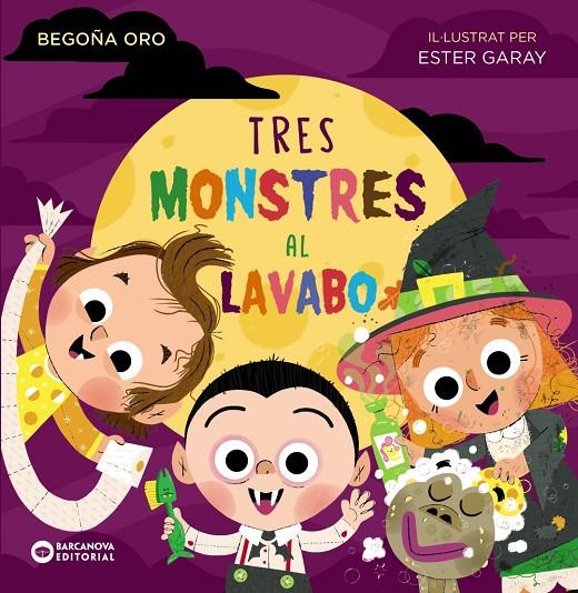 TRES MONSTRES AL LAVABO | 9788448954000 | ORO, BEGOÑA ; GARAY, ESTER