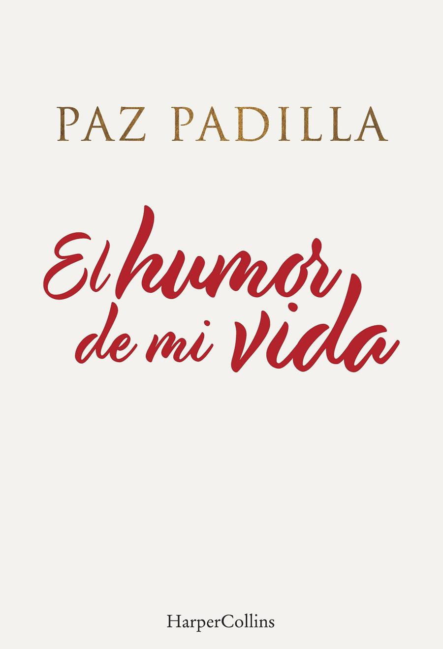 HUMOR DE MI VIDA | 9788491396208 | PADILLA, PAZ