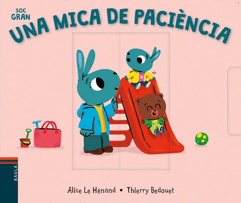 UNA MICA DE PACIENCIA | 9788447942091 | HENAND, ALICE LE ; BEDOUET, THIERRY