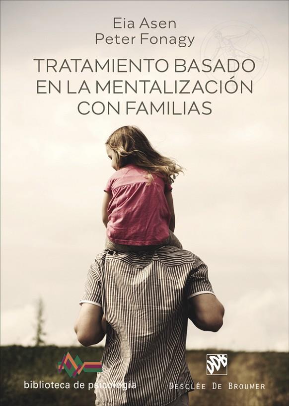 TRATAMIENTO BASADO EN LA MENTALIZACIÓN CON FAMILIAS | 9788433032126 | ASEN, EIA ; FONAGY, PETER