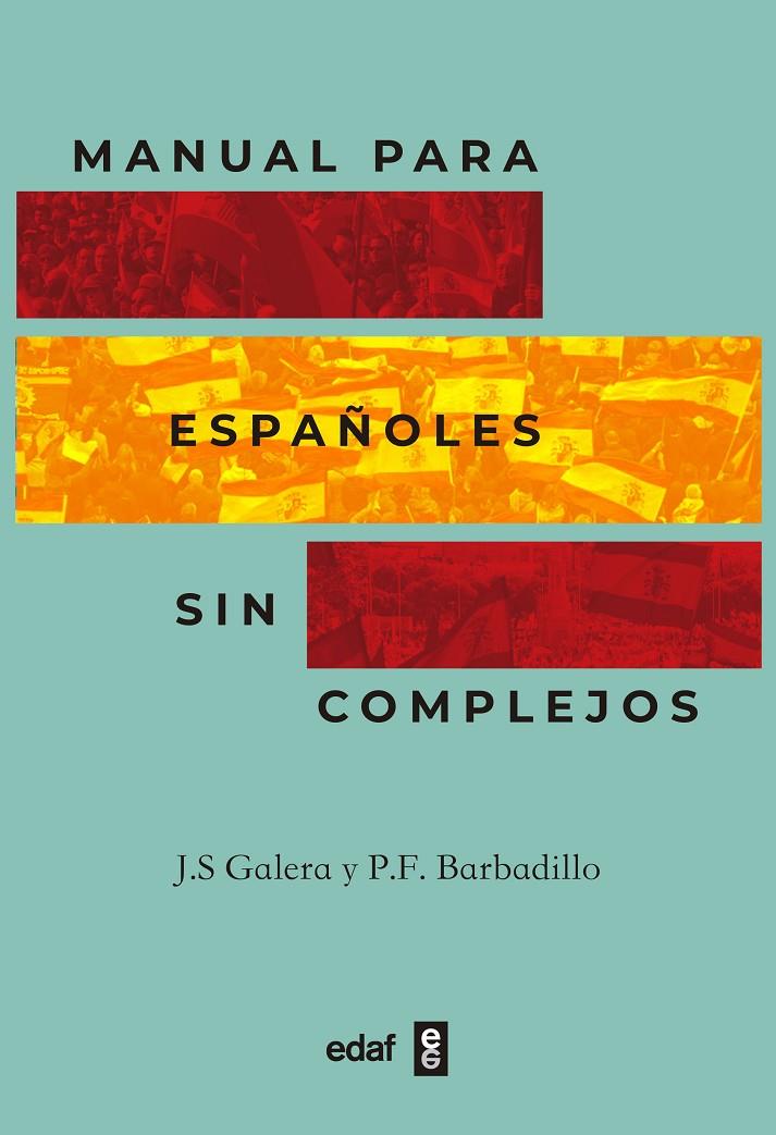MANUAL PARA ESPAÑOLES SIN COMPLEJOS | 9788441441347 | SÁNCHEZ GALERA, JESÚS/FERNÁNDEZ BARBADILLO, PEDRO