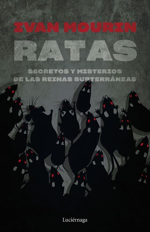 RATAS : SECRETOS Y MISTERIOS DE LAS REINAS SUBTERRÁNEAS | 9788419164445 | MOURIN, IVAN