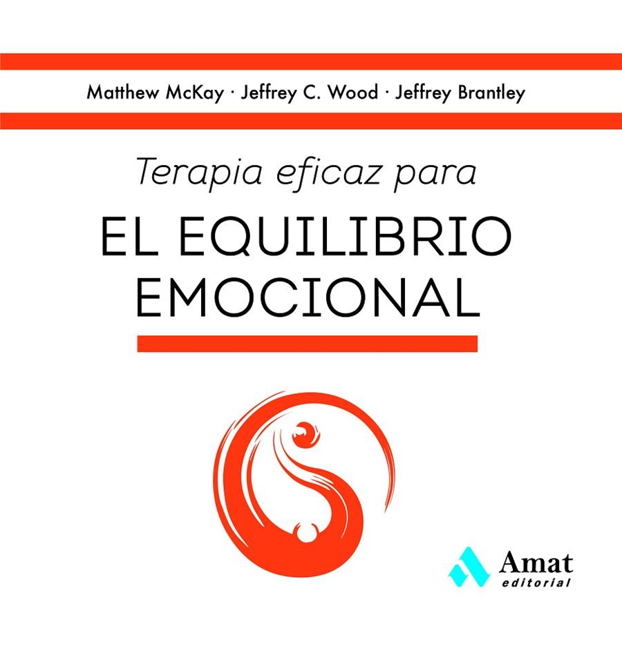 TERAPIA EFICAZ PARA EL EQUILIBRIO EMOCIONAL | 9788419341808 | MCKAY, MATTHEW ; C. WOOD, JEFFREY ; BRANTLEY, JEFFREY