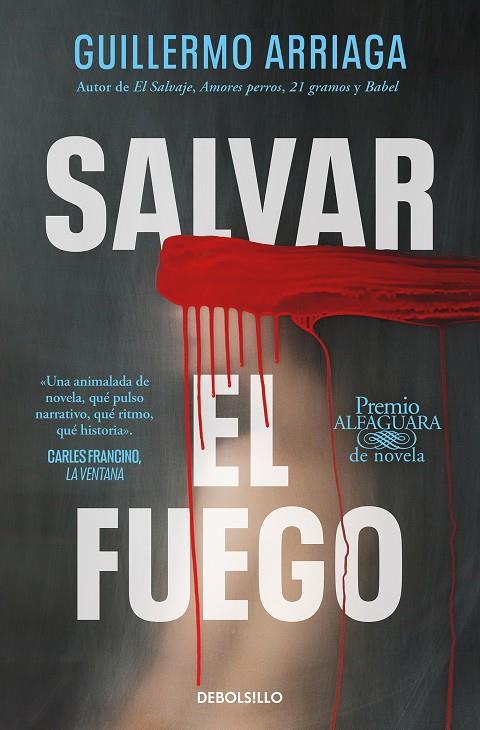 SALVAR EL FUEGO  | 9788466373234 | ARRIAGA, GUILLERMO