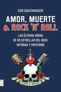 AMOR MUERTE & ROCK N ROLL | 9788418703720 | GUAITAMACCHI, EZIO 