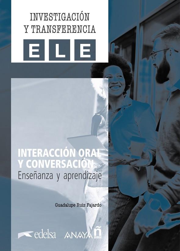 INTERACCIÓN ORAL Y CONVERSACIÓN :  ENSEÑANZA Y APRENDIZAJE | 9788469892008 | RUIZ FAJARDO, GUADALUPE