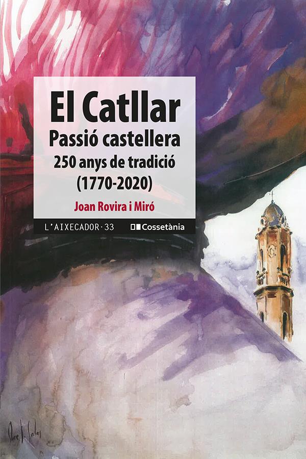 CATLLAR PASSIÓ CASTELLERA, EL | 9788413560724 | ROVIRA I MIRÓ, JOAN